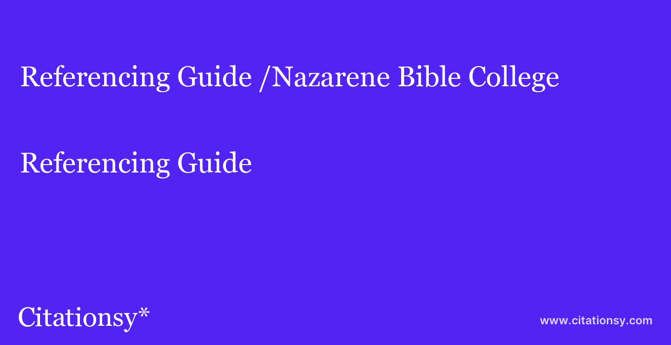 Referencing Guide: /Nazarene Bible College
